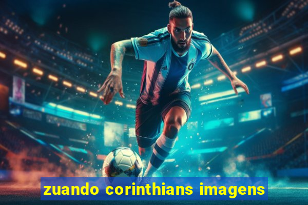 zuando corinthians imagens